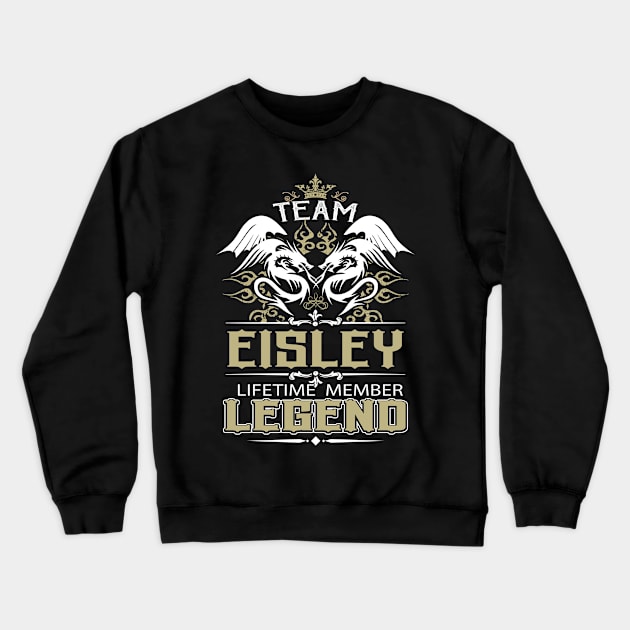 Eisley Name T Shirt -  Team Eisley Lifetime Member Legend Name Gift Item Tee Crewneck Sweatshirt by yalytkinyq